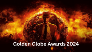 81st Golden Globe Awards 2024 : Oppenheimer ने जीते पांच Award